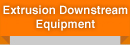 Extrusion Downstream Equipment