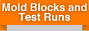 Mold Blocks and Test Runs